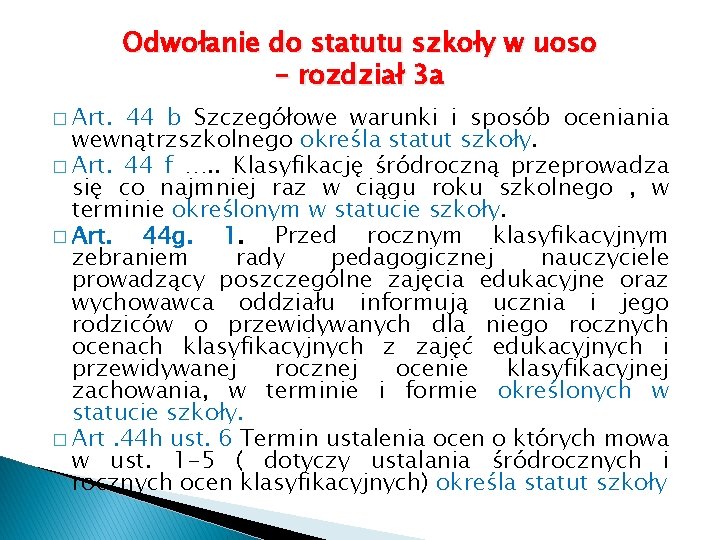 Odwołanie do statutu szkoły w uoso – rozdział 3 a � Art. 44 b