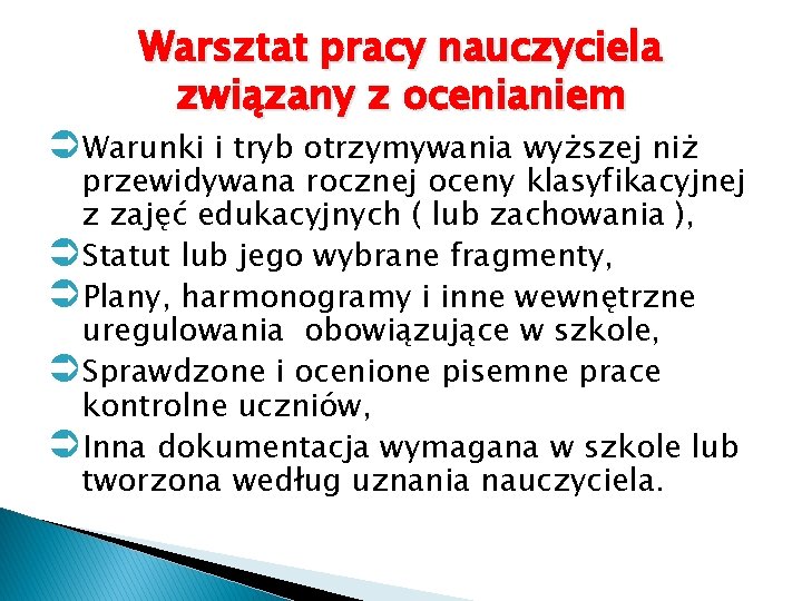 Warsztat pracy nauczyciela związany z ocenianiem ÜWarunki i tryb otrzymywania wyższej niż przewidywana rocznej