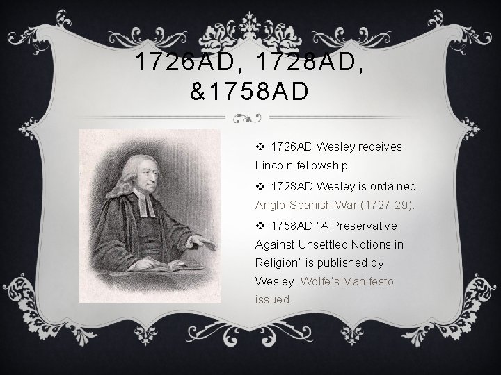 1726 AD, 1728 AD, &1758 AD v 1726 AD Wesley receives Lincoln fellowship. v