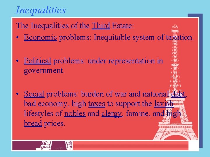 Inequalities The Inequalities of the Third Estate: • Economic problems: Inequitable system of taxation.