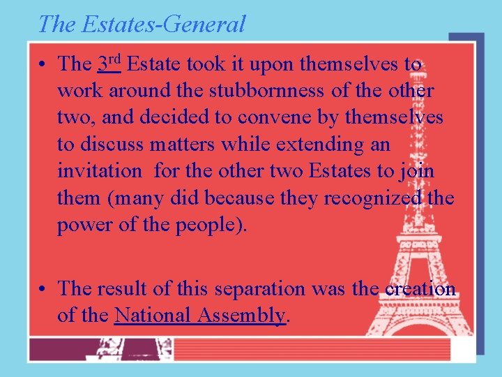 The Estates-General • The 3 rd Estate took it upon themselves to work around