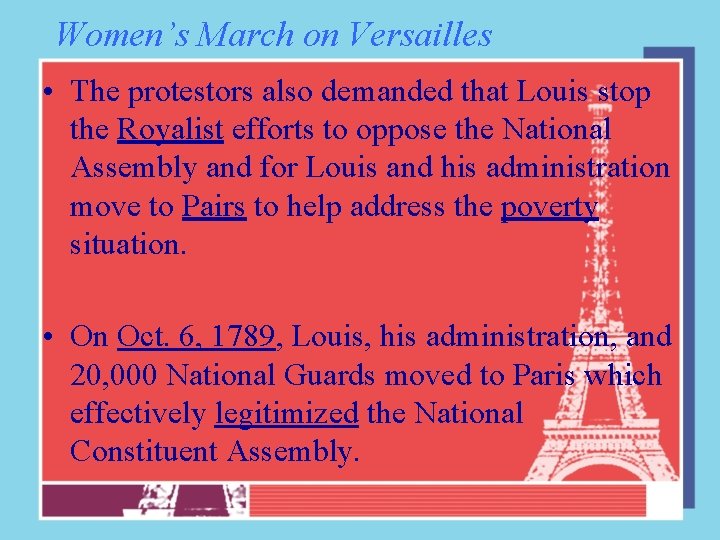 Women’s March on Versailles • The protestors also demanded that Louis stop the Royalist