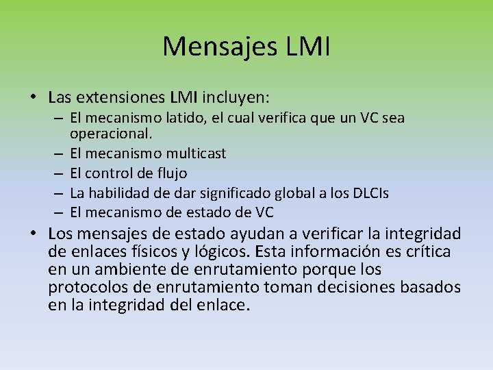 Mensajes LMI • Las extensiones LMI incluyen: – El mecanismo latido, el cual verifica