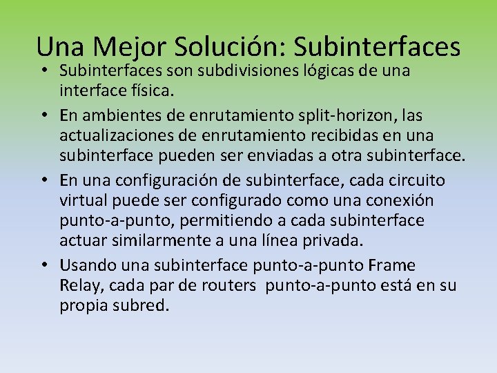 Una Mejor Solución: Subinterfaces • Subinterfaces son subdivisiones lógicas de una interface física. •