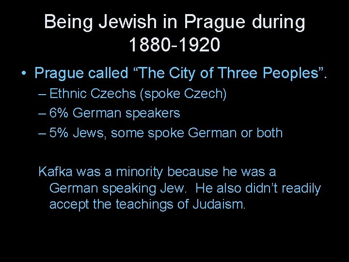 Being Jewish in Prague during 1880 -1920 • Prague called “The City of Three