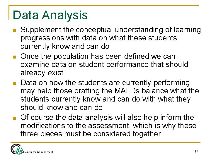 Data Analysis n n Supplement the conceptual understanding of learning progressions with data on