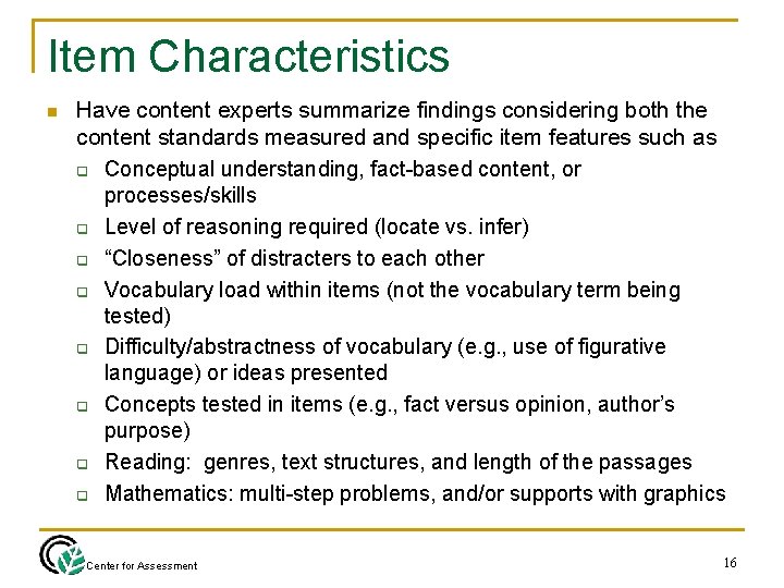 Item Characteristics n Have content experts summarize findings considering both the content standards measured