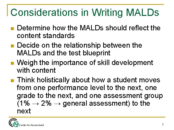 Considerations in Writing MALDs n n Determine how the MALDs should reflect the content