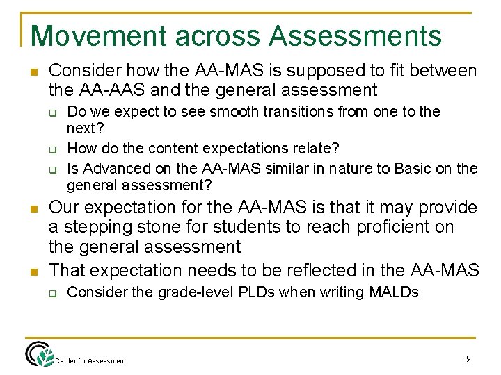 Movement across Assessments n Consider how the AA-MAS is supposed to fit between the