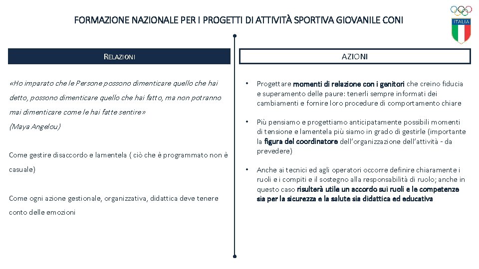 FORMAZIONE NAZIONALE PER I PROGETTI DI ATTIVITÀ SPORTIVA GIOVANILE CONI RELAZIONI «Ho imparato che