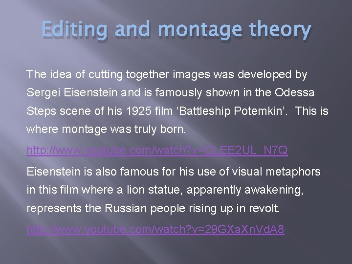 Editing and montage theory The idea of cutting together images was developed by Sergei