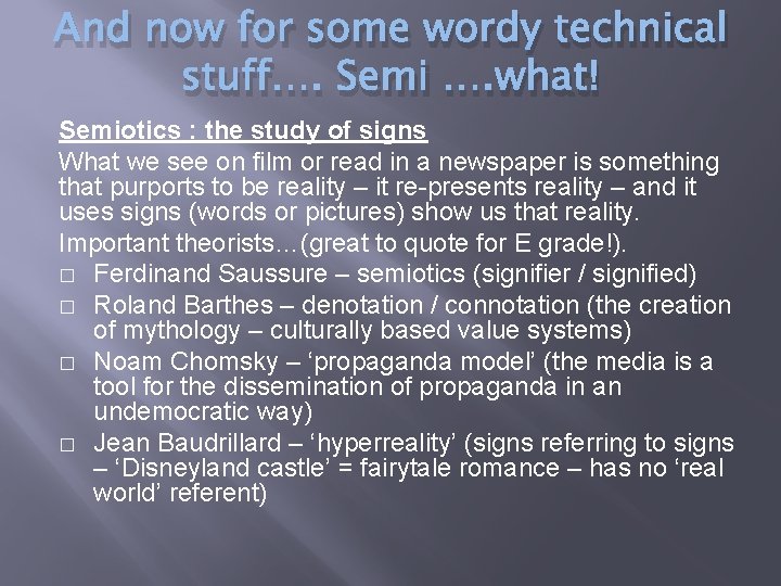 And now for some wordy technical stuff…. Semi …. what! Semiotics : the study