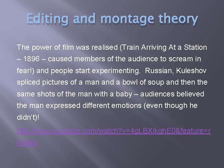 Editing and montage theory The power of film was realised (Train Arriving At a