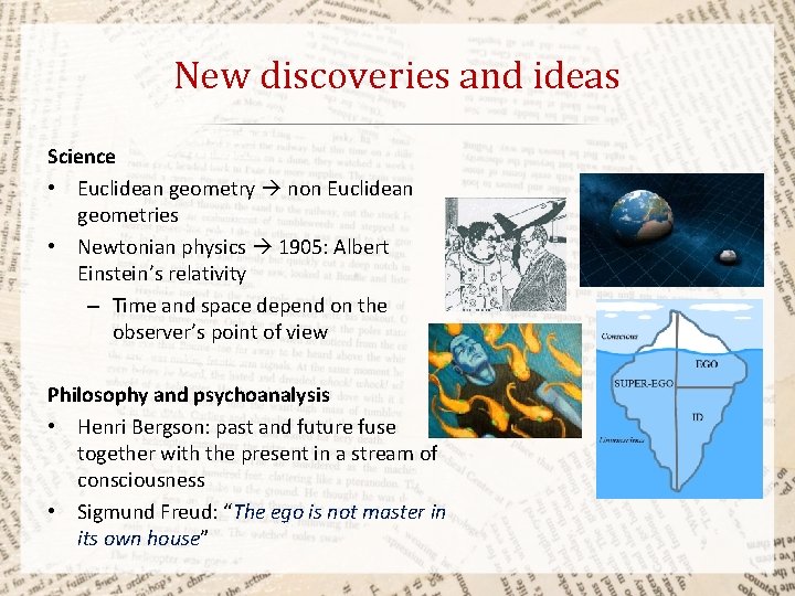 New discoveries and ideas Science • Euclidean geometry non Euclidean geometries • Newtonian physics