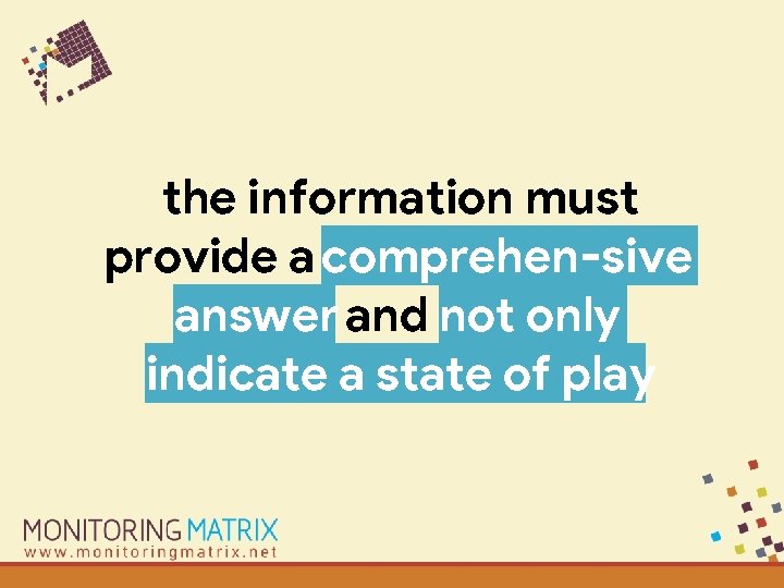 the information must provide a comprehen-sive answer and not only indicate a state of