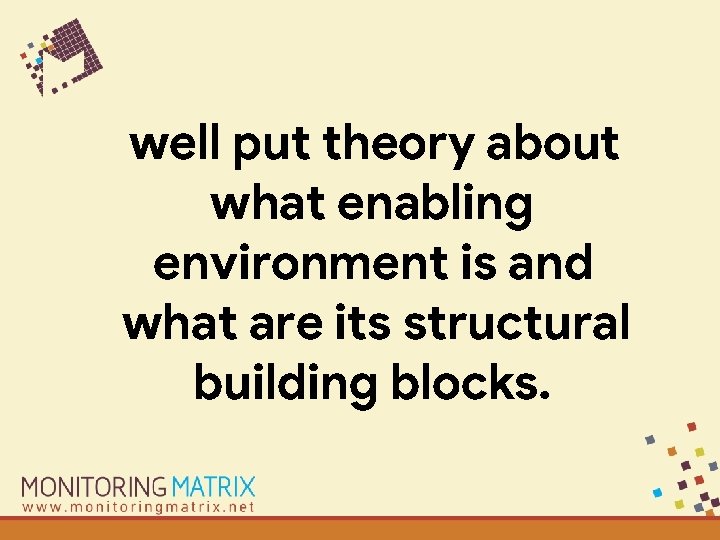 well put theory about what enabling environment is and what are its structural building
