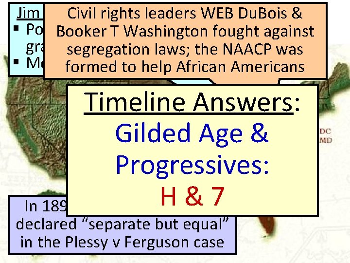 Jim Crow laws created segregation Civil rights leaders WEB Du. Bois & States with