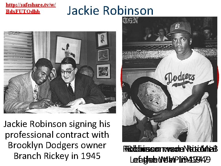 http: //safeshare. tv/w/ Bdx. FUTOdhb Jackie Robinson signing his professional contract with Brooklyn Dodgers