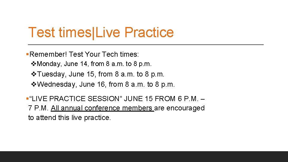 Test times|Live Practice §Remember! Test Your Tech times: v. Monday, June 14, from 8