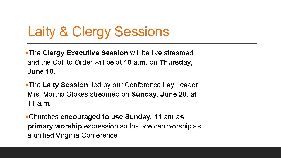 Laity & Clergy Sessions §The Clergy Executive Session will be live streamed, and the