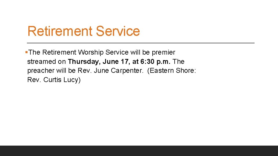 Retirement Service §The Retirement Worship Service will be premier streamed on Thursday, June 17,