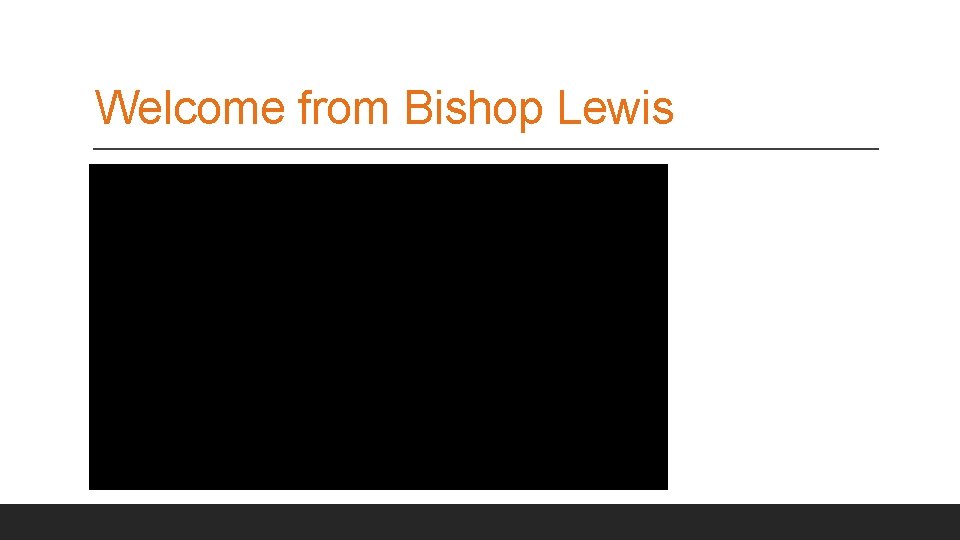 Welcome from Bishop Lewis 