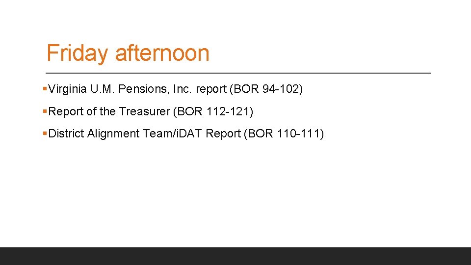 Friday afternoon §Virginia U. M. Pensions, Inc. report (BOR 94 -102) §Report of the