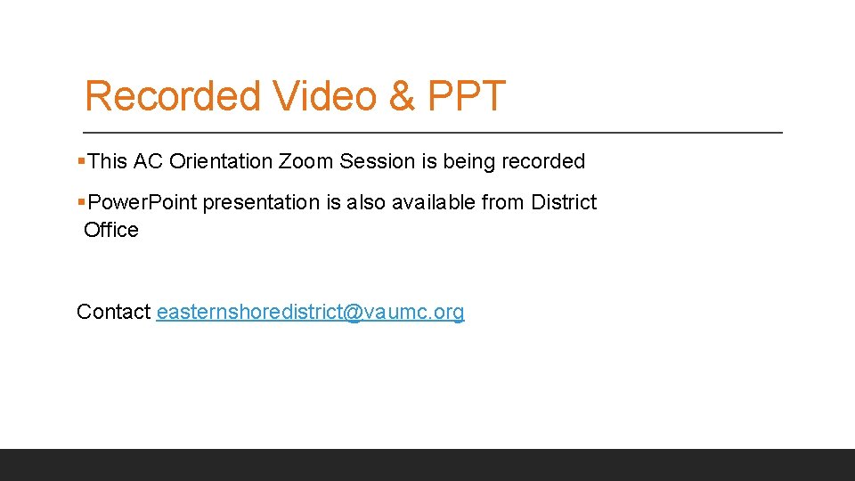 Recorded Video & PPT §This AC Orientation Zoom Session is being recorded §Power. Point