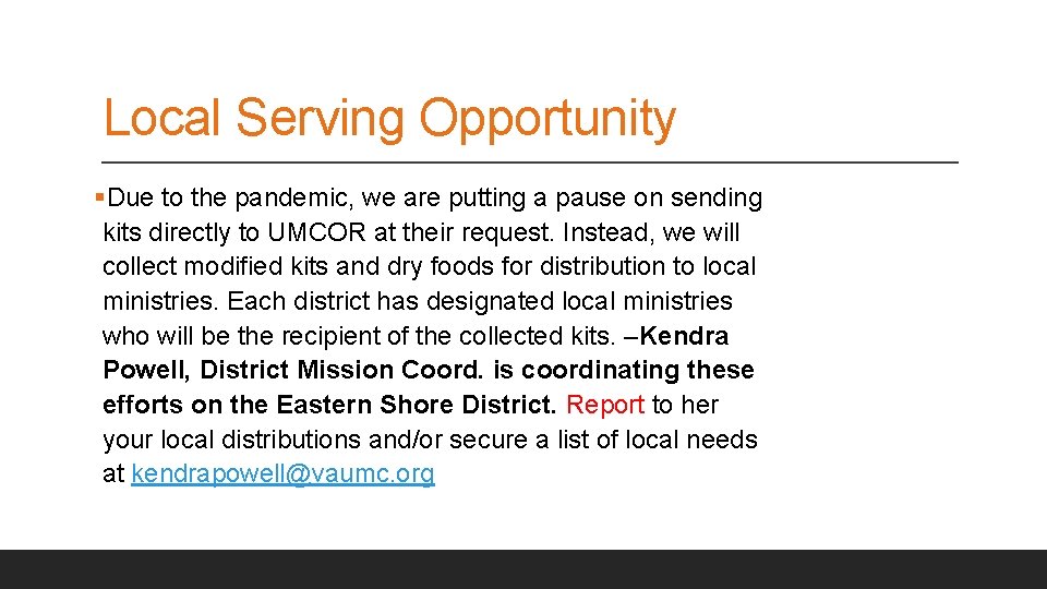 Local Serving Opportunity §Due to the pandemic, we are putting a pause on sending