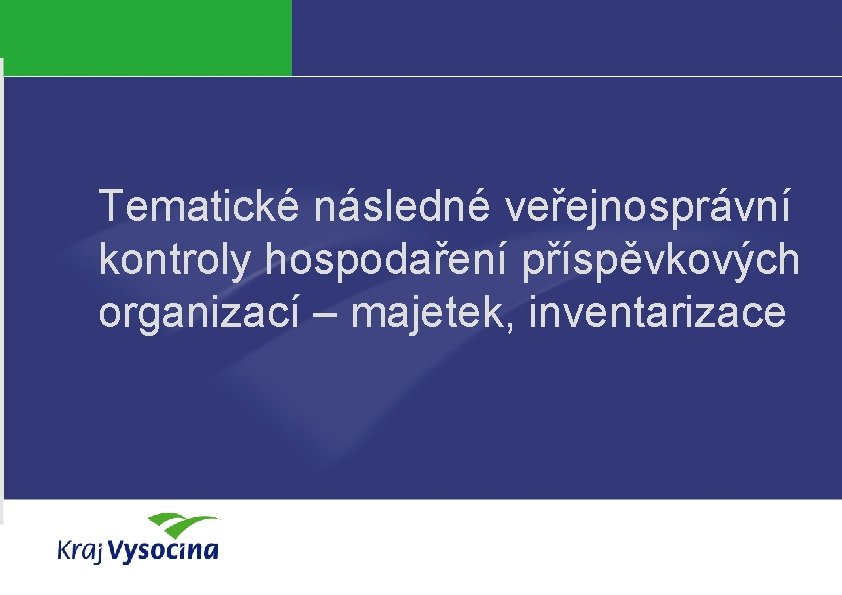 Tematické následné veřejnosprávní kontroly hospodaření příspěvkových organizací – majetek, inventarizace 