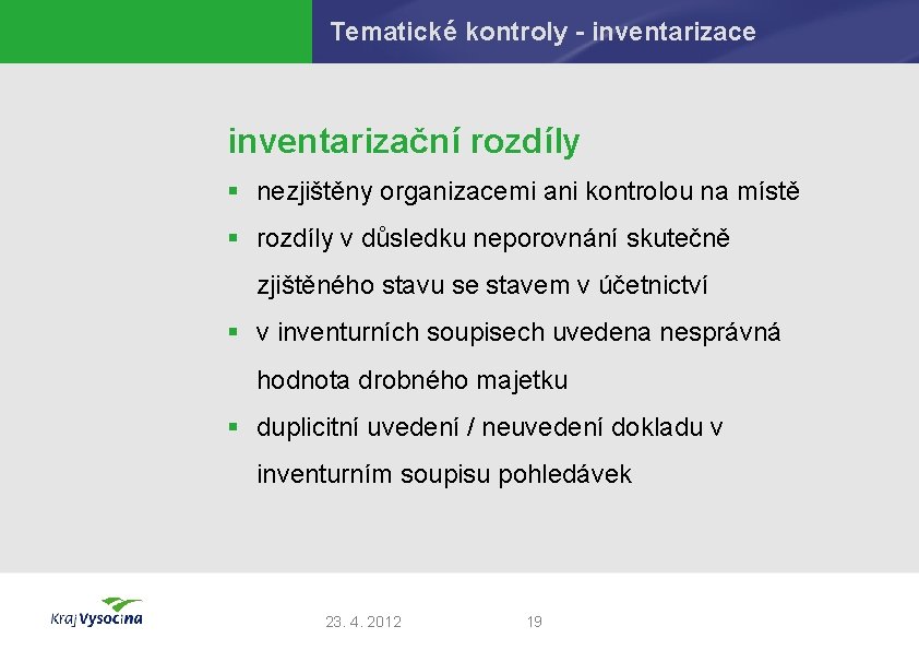 Tematické kontroly - inventarizace inventarizační rozdíly § nezjištěny organizacemi ani kontrolou na místě §