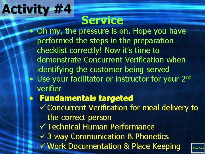 Activity #4 Service • Oh my, the pressure is on. Hope you have performed