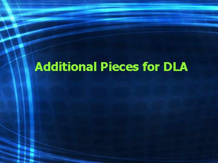 Additional Pieces for DLA 