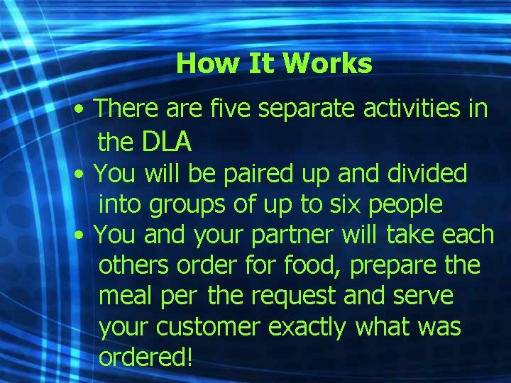 How It Works • There are five separate activities in the DLA • You