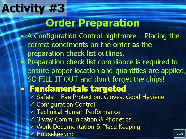 Activity #3 Order Preparation • A Configuration Control nightmare… Placing the correct condiments on