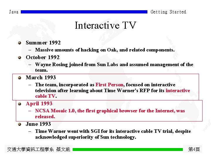 Java Getting Started Interactive TV Summer 1992 - Massive amounts of hacking on Oak,