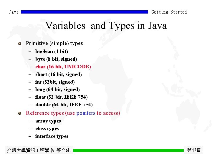 Java Getting Started Variables and Types in Java Primitive (simple) types - boolean (1