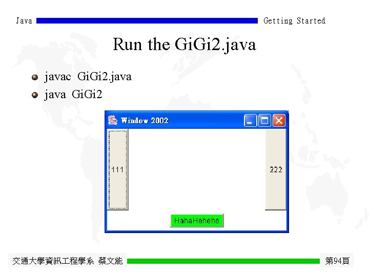 Java Getting Started Run the Gi. Gi 2. javac Gi. Gi 2. java Gi.