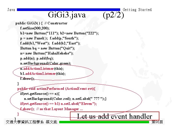 Java Gi. Gi 3. java Getting Started (p 2/2) public Gi. Gi 3( )