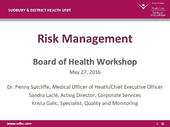 SUDBURY & DISTRICT HEALTH UNIT Risk Management Board of Health Workshop May 27, 2016