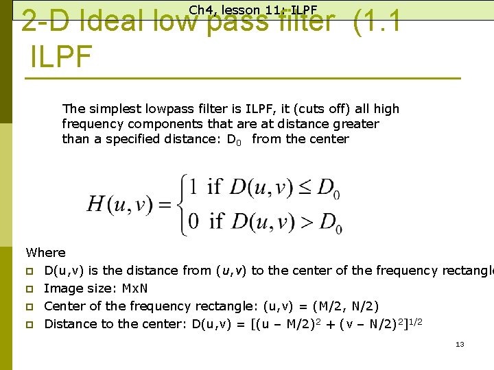 Ch 4, lesson 11: ILPF 2 -D Ideal low pass filter (1. 1 ILPF