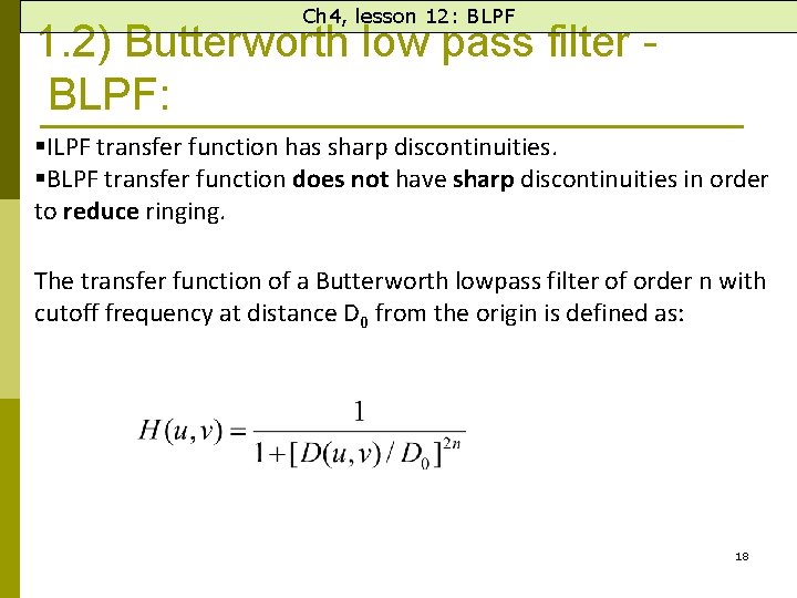 Ch 4, lesson 12: BLPF 1. 2) Butterworth low pass filter BLPF: §ILPF transfer