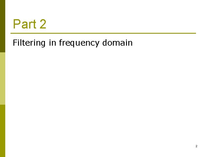 Part 2 Filtering in frequency domain 2 