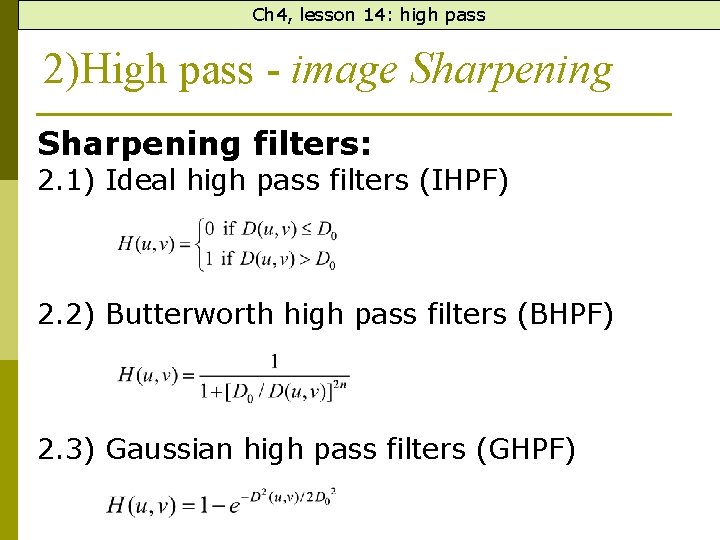 Ch 4, lesson 14: high pass 2)High pass - image Sharpening filters: 2. 1)