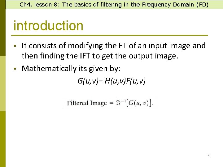 Ch 4, lesson 8: The basics of filtering in the Frequency Domain (FD) introduction