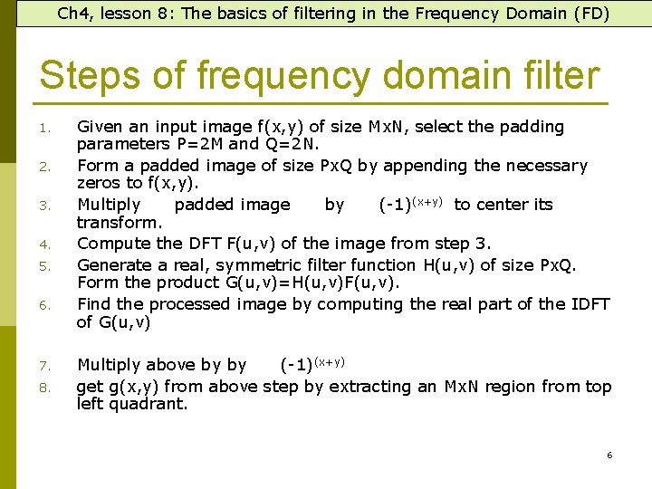 Ch 4, lesson 8: The basics of filtering in the Frequency Domain (FD) Steps