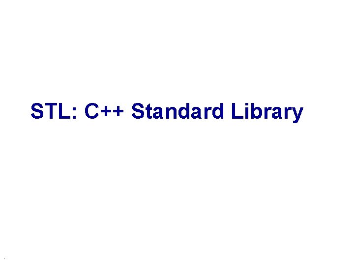 STL: C++ Standard Library . 