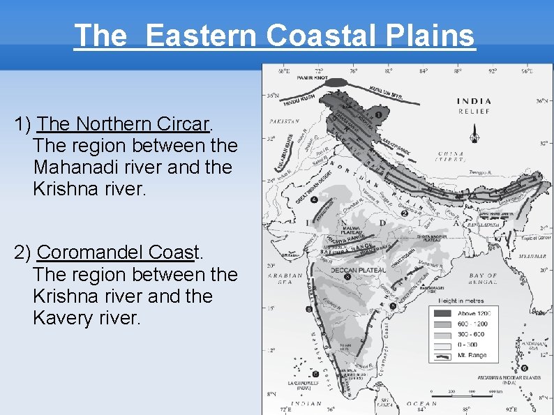 The Eastern Coastal Plains 1) The Northern Circar. The region between the Mahanadi river