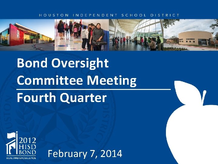 Bond Oversight Committee Meeting Fourth Quarter February 7, 2014 