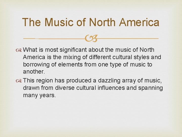The Music of North America What is most significant about the music of North